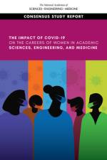 The Impact of Covid-19 on the Careers of Women in Academic Sciences, Engineering, and Medicine af National Academies Of Sciences Engineeri