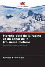 Morphologie de la racine et du canal de la troisieme molaire af Hamzeh Bani Younis