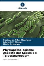 Physiopathologische Aspekte der Sepsis bei Teleosteuropäern af Gustavo Da Silva Claudiano