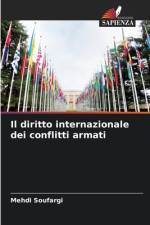 Il diritto internazionale dei conflitti armati af Mehdi Soufargi