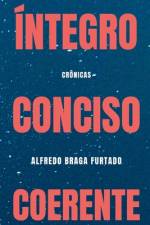Íntegro, conciso, coerente (Crônicas) af Alfredo Braga Furtado