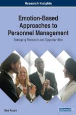 Emotion-Based Approaches to Personnel Management: Emerging Research and Opportunities af Sara Fazzin
