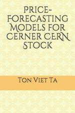Price-Forecasting Models for Cerner CERN Stock af Ton Viet Ta
