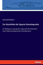 Zur Geschichte der Speyrer Kanzleisprache af Reinhold Nebert