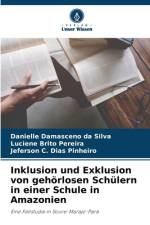 Inklusion und Exklusion von gehörlosen Schülern in einer Schule in Amazonien af Danielle Damasceno Da Silva