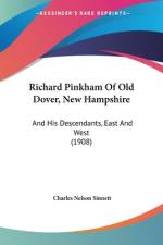 Richard Pinkham Of Old Dover, New Hampshire af Charles Nelson Sinnett