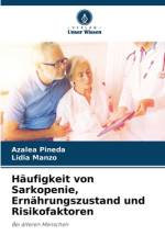 Häufigkeit von Sarkopenie, Ernährungszustand und Risikofaktoren af Azalea Pineda