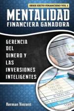 MENTALIDAD FINANCIERA GANADORA: GERENCIA af Herman Vincent