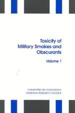 Toxicity of Military Smokes and Obscurants: Volume 1 af National Research Council