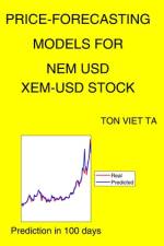 Price-Forecasting Models for NEM USD XEM-USD Stock af Ton Viet Ta