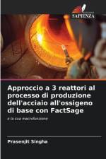 Approccio a 3 reattori al processo di produzione dell'acciaio all'ossigeno di base con FactSage af Prasenjit Singha