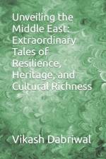 Unveiling the Middle East af Vikash Dabriwal