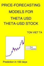 Price-Forecasting Models for THETA USD THETA-USD Stock af Ton Viet Ta