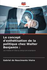Le concept d'esthétisation de la politique chez Walter Benjamin : af Gabriel Do Nascimento Vieira