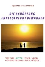 Die Schöpfung enkelgerecht bewahren af Michael Thalhammer