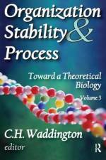 Organization Stability and Process af C H Waddington