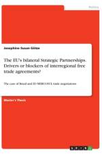 The EU's bilateral Strategic Partnerships. Drivers or blockers of interregional free trade agreements? af Josephine Susan Götze
