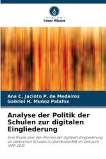 Analyse der Politik der Schulen zur digitalen Eingliederung af Ana C. Jacinto P. de Medeiros
