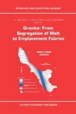 Granite: From Segregation of Melt to Emplacement Fabrics af W. E. Stephens