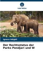 Der Rechtsstatus der Parks Pendjari und W af Ignace Adigbli