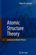 Atomic Structure Theory af Walter R. Johnson