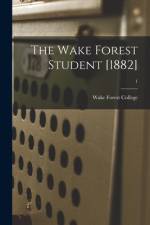 The Wake Forest Student [1882]; 1 af Wake Forest College