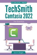TechSmith Camtasia 2022: The Essentials af Kevin Siegel