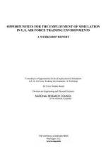 Opportunities for the Employment of Simulation in U.S. Air Force Training Environments: A Workshop Report af National Research Council