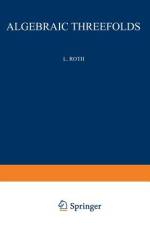 Algebraic Threefolds af Leonard Roth