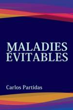 Maladies Évitables af Carlos L Partidas