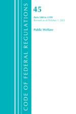 Code of Federal Regulations, Title 45 Public Welfare 500-1199, Revised as of October 1, 2021 af Office Of The Federal Register (U.S.)