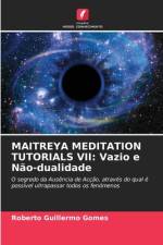 MAITREYA MEDITATION TUTORIALS VII: Vazio e Não-dualidade af Roberto Guillermo Gomes