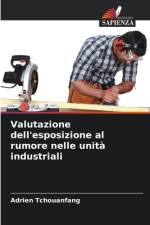 Valutazione dell'esposizione al rumore nelle unità industriali af Adrien Tchouanfang