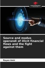 Source and modus operandi of illicit financial flows and the fight against them af Rayan Amir