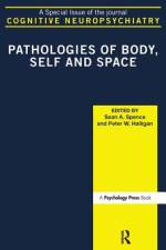 Pathologies of Body, Self and Space af Peter W Halligan