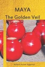 Maya the Golden Veil af Ashwini Kumar Aggarwal