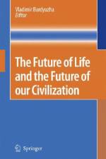 The Future of Life and the Future of our Civilization af Vladimir Burdyuzha