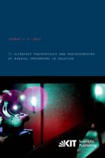 Ultrafast photophysics and photochemistry of radical precursors in solution af Thomas J. A. Wolf