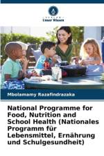 National Programme for Food, Nutrition and School Health (Nationales Programm für Lebensmittel, Ernährung und Schulgesundheit) af Mbolamamy Razafindrazaka