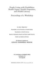 People Living with Disabilities: Health Equity, Health Disparities, and Health Literacy: Proceedings of a Workshop af National Academies Of Sciences Engineeri
