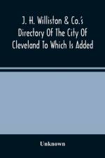 J. H. Williston & Co.'S Directory Of The City Of Cleveland To Which Is Added A Bussiness Directory For 1859-60 af Unknown