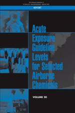 Acute Exposure Guideline Levels for Selected Airborne Chemicals: Volume 20 af National Academies Of Sciences Engineeri