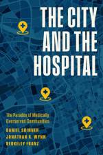The City and the Hospital af Daniel Skinner