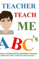 Teacher Teach Me ABC's af Alexander Prezioso