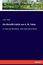 Die Bleistift-Fabrik von A. W. Faber af A. W. Faber
