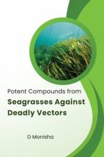 Potent Compounds from Seagrasses Against Deadly Vectors af Monisha D