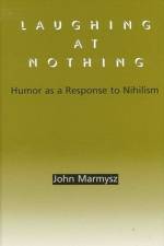 Laughing at Nothing af John Marmysz