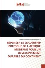 REPENSER LE LEADERSHIP POLITIQUE DE L¿AFRIQUE MODERNE POUR UN DEVELOPPEMENT DURABLE DU CONTINENT af Francois Simon Pierre Ngan Tonye