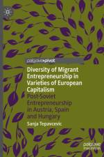 Diversity of Migrant Entrepreneurship in Varieties of European Capitalism af Sanja Tepavcevic