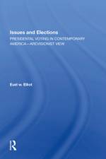 Issues and Elections af Euel W Elliott